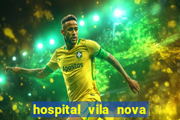 hospital vila nova star trabalhe conosco